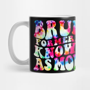 Bruh Formerly Known As Mom Funny Mom Mother's Day Groovy Tie Dye Mug